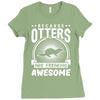 because otters are freaking awesome Ladies Fitted T-Shirt