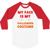 my face is my halloween 3/4 Sleeve Shirt