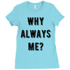 why always me Ladies Fitted T-Shirt