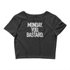 monday you bastard Crop Top
