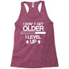 i don't get older, i level up Racerback Tank