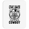 You Only Live Once It as a Cowboy Mousepad