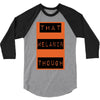 wear that melanin though 3/4 Sleeve Shirt