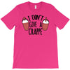 i don't give a crappe T-Shirt