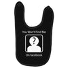 you won't find me on facebook geeky Baby Bibs