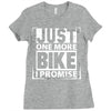 Just One More Bike I Promise Ladies Fitted T-Shirt