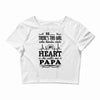 So... There's This Girl Who Kinda Stole My Heart Papa Crop Top