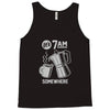 it's 7am somewhere Tank Top