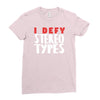 i defy stereotypes Ladies Fitted T-Shirt