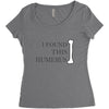 i found this humerus Women's Triblend Scoop T-shirt