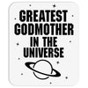 Greatest Godmother In The Universe Mousepad