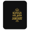 kings are born in january Mousepad