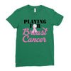 playing for breast cancer Ladies Fitted T-Shirt