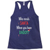 who need santa when you have daddy Racerback Tank