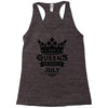 Queens Are Born In July Racerback Tank