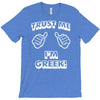 trust me i'm greek T-Shirt
