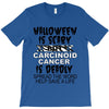 halloween is scary but carcinoid cancer is deadly spread the word help T-Shirt