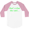 that&rsquo;s what she said t shirt the funny office tee 3/4 Sleeve Shirt