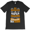 My Daughter Is Super Awesome Her Daddy T-Shirt