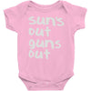 suns out guns out Baby Onesie
