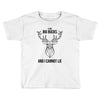 I Cannot Lie Toddler T-shirt