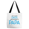 Only the Best Dads get Promoted to Papa Tote Bags