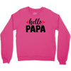 Hello Papa Crewneck Sweatshirt