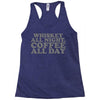 whiskey all night coffee all day Racerback Tank