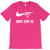 just cut it T-Shirt