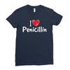 I love Penicillin Ladies Fitted T-Shirt