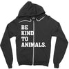 Be Kind To Animals Zipper Hoodie