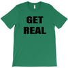 get real T-Shirt