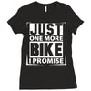 Just One More Bike I Promise Ladies Fitted T-Shirt