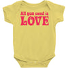 all you need is love Baby Onesie