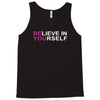 believe in yourself Tank Top