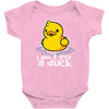 i don't give a duck Baby Bodysuit