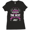All Women Created Equal But The Best Born In July Ladies Fitted T-Shirt