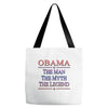 obama   the man   the myth   the legen Tote Bags