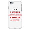 i Am A Woman A Daughter A Mother A Sister iPhone 6 Plus/6s Plus Case