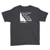 you can't control wind,but.. Youth Tee