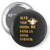 MAY THE ODDS BE EVER IN YOUR FAVOUR Pin-back button