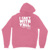 i can't with yall Unisex Hoodie