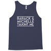 barack and michelle taught me Tank Top