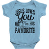 jesus loves you but i'm his favorite Baby Onesie