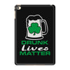 drunk lives matter iPad Mini 4