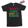happy last day of school Exclusive T-shirt