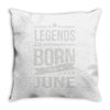 legends are born in june Throw Pillow