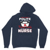 I Was One A Polite Well Mannered Young Lady And Then I Became A Nurse Unisex Hoodie