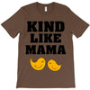 Kind As A Mother T-Shirt
