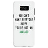 You Can't Make Everyone Happy You're Not an Avacado Samsung Galaxy S8